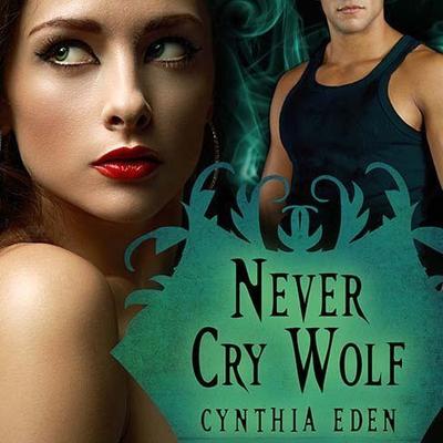 Never Cry Wolf by Cynthia Eden audiobook