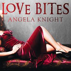 Love Bites by Angela Knight audiobook