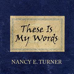 These Is My Words by Nancy E. Turner audiobook