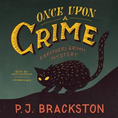 Once upon a Crime by P. J. Brackston audiobook