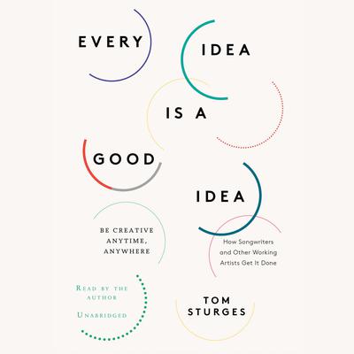 Every Idea is a Good Idea by Tom Sturges audiobook