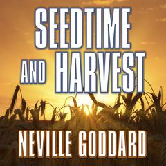 Seedtime and Harvest by Neville Goddard audiobook