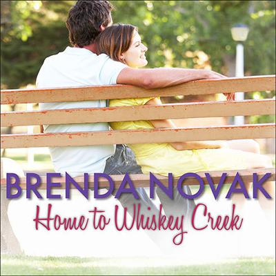 Home to Whiskey Creek by Brenda Novak audiobook