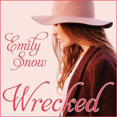Wrecked by Emily Snow audiobook
