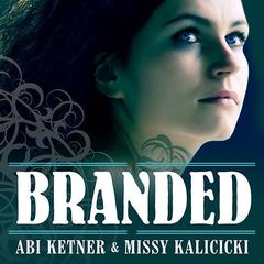 Branded by Abi Ketner audiobook