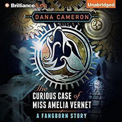 The Curious Case of Miss Amelia Vernet by Dana Cameron audiobook