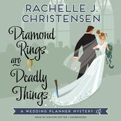 Diamond Rings Are Deadly Things by  Rachelle J. Christensen audiobook