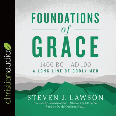 Foundations of Grace by Steven J. Lawson audiobook