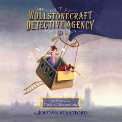 The Case of the Missing Moonstone by Jordan Stratford audiobook