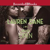 Broken Open by  Lauren Dane audiobook
