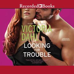 Looking for Trouble by Victoria Dahl audiobook