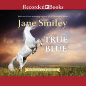 True Blue by  Jane Smiley audiobook