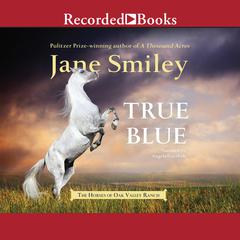 True Blue by Jane Smiley audiobook