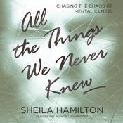 All the Things We Never Knew by  Sheila Hamilton audiobook