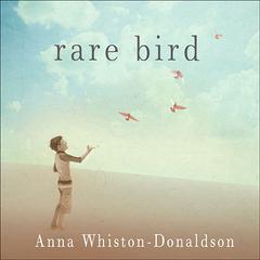 Rare Bird by Anna Whiston-Donaldson audiobook
