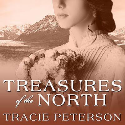 Treasures of the North by Tracie Peterson audiobook