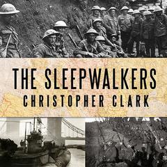 The Sleepwalkers by Christopher Clark audiobook