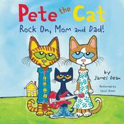 Pete the Cat: Rock On, Mom and Dad! by  James Dean audiobook