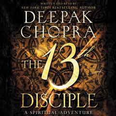 The 13th Disciple by Deepak Chopra audiobook
