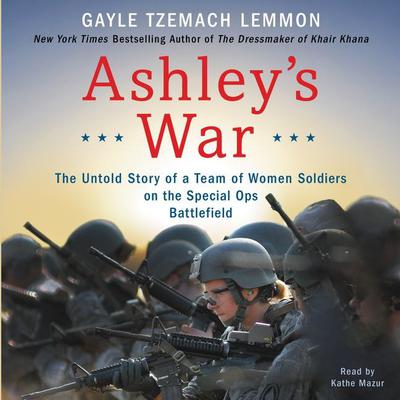 Ashley's War by Gayle Tzemach Lemmon audiobook
