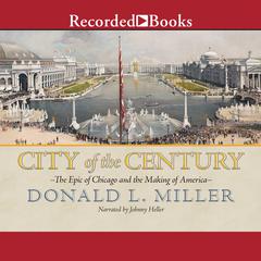 City of the Century by Donald L. Miller audiobook