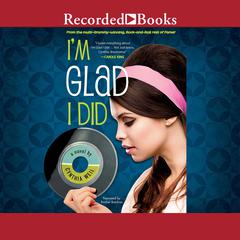 I'm Glad I Did by Cynthia Weil audiobook