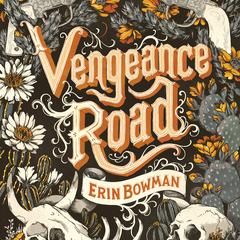 Vengeance Road by Erin Bowman audiobook
