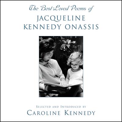 The Best Loved Poems of Jacqueline Kennedy Onassis by Caroline Kennedy audiobook