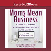 Moms Mean Business by  Erin Baebler audiobook