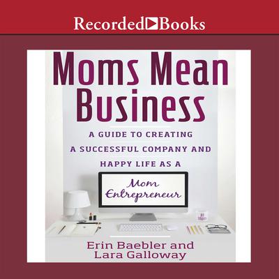 Moms Mean Business by Erin Baebler audiobook