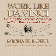 Work Like Da Vinci by Michael J. Gelb audiobook