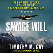 Savage Will by  Timothy M. Gay audiobook