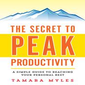The Secret to Peak Productivity by  Tamara Myles audiobook