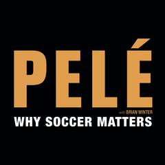Why Soccer Matters by Pelé  audiobook