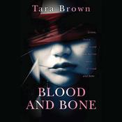 Blood and Bone by  Tara Brown audiobook