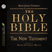 Holy Bible in Audio - King James Version: The New Testament by  David Cochran Heath audiobook