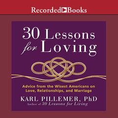 30 Lessons for Loving by Karl Pillemer audiobook