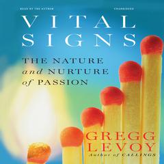 Vital Signs by Gregg Levoy audiobook