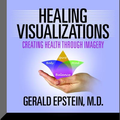 Healing Visualizations by Gerald Epstein audiobook