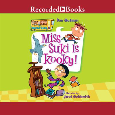 Miss Suki Is Kooky! by Dan Gutman audiobook