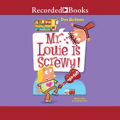 Mr. Louie Is Screwy! by Dan Gutman audiobook