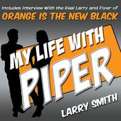 My Life With Piper by  Larry Smith audiobook