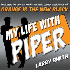 My Life With Piper by Larry Smith audiobook