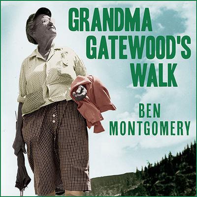 Grandma Gatewood's Walk by Ben Montgomery audiobook