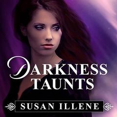 Darkness Taunts by Susan Illene audiobook