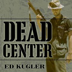 Dead Center by Ed Kugler audiobook