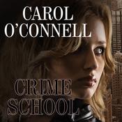 Crime School by  Carol O’Connell audiobook