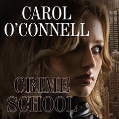 Crime School by Carol O’Connell audiobook