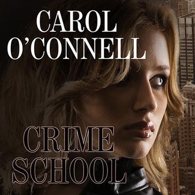 Crime School by Carol O’Connell audiobook