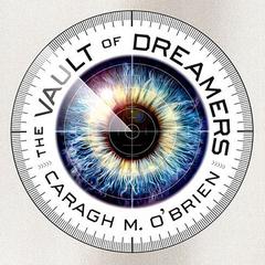 The Vault of Dreamers by Caragh M. O’Brien audiobook